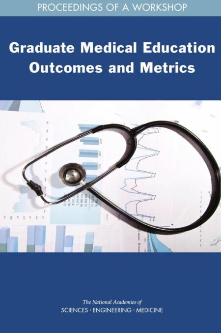 Graduate Medical Education Outcomes and Metrics