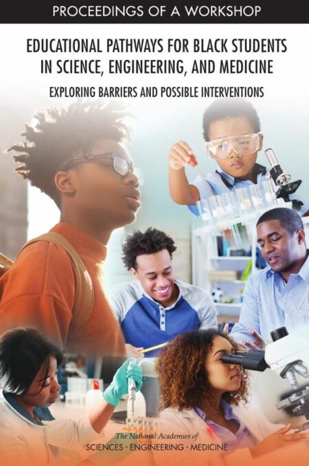 Educational Pathways for Black Students in Science, Engineering, and Medicine