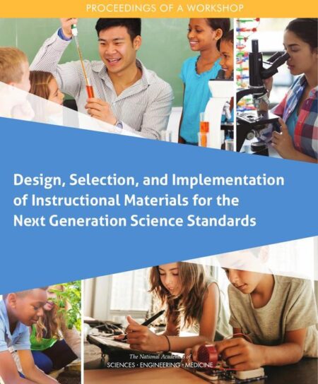 Design, Selection, and Implementation of Instructional Materials for the Next Generation Science Standards