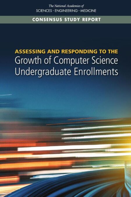 Assessing and Responding to the Growth of Computer Science Undergraduate Enrollments