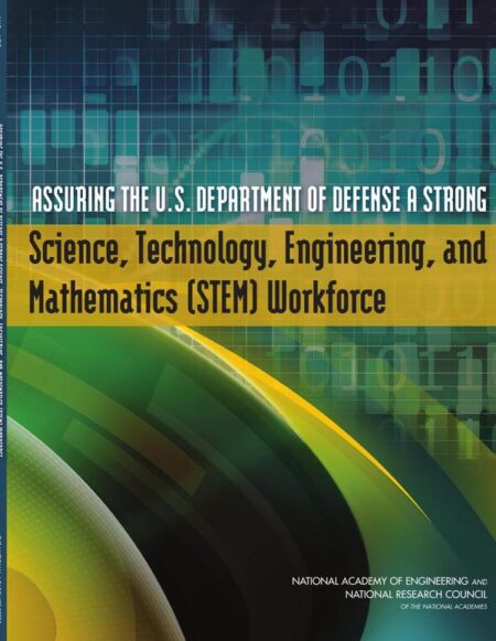 Assuring the U.S. Department of Defense a Strong Science, Technology, Engineering, and Mathematics (STEM) Workforce