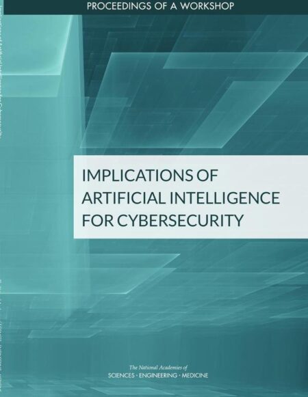 Implications of Artificial Intelligence for Cybersecurity