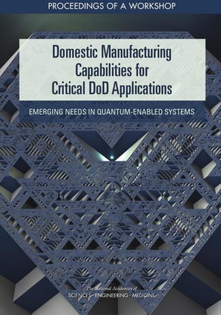 Domestic Manufacturing Capabilities for Critical DoD Applications