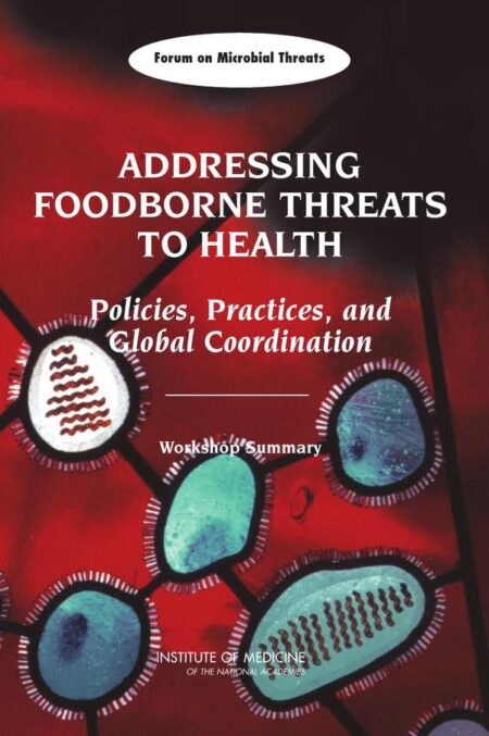 Addressing Foodborne Threats to Health