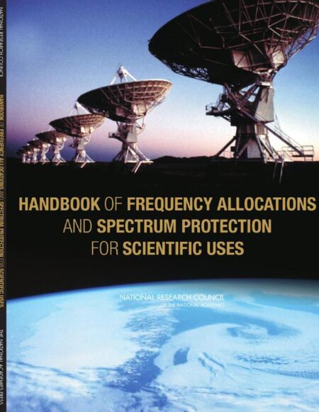 Handbook of Frequency Allocations and Spectrum Protection for Scientific Uses