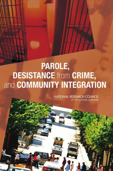 Parole, Desistance from Crime, and Community Integration