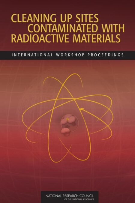Cleaning Up Sites Contaminated with Radioactive Materials