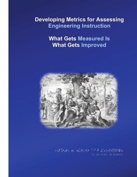 Developing Metrics for Assessing Engineering Instruction