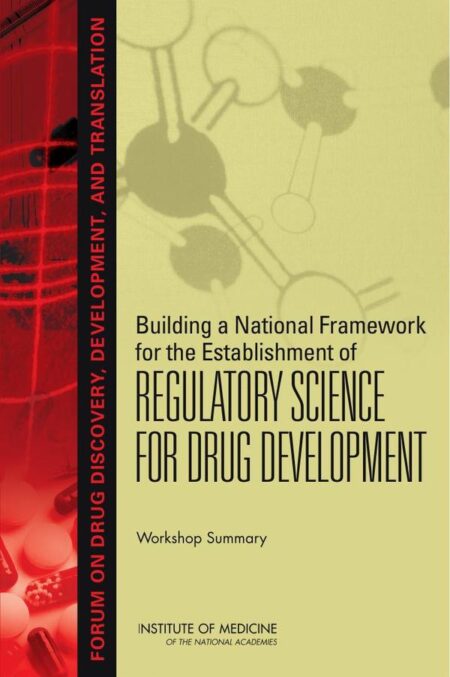 Building a National Framework for the Establishment of Regulatory Science for Drug Development