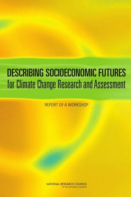 Describing Socioeconomic Futures for Climate Change Research and Assessment
