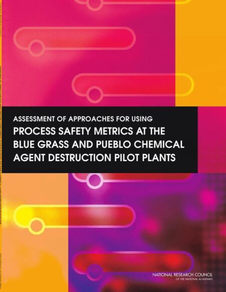Assessment of Approaches for Using Process Safety Metrics at the Blue Grass and Pueblo Chemical Agent Destruction Pilot Plants
