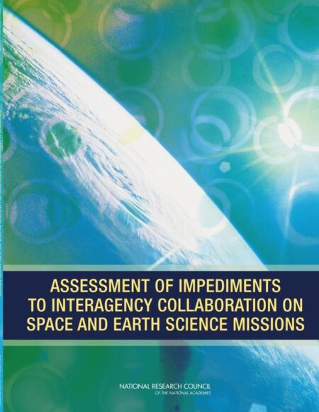 Assessment of Impediments to Interagency Collaboration on Space and Earth Science Missions