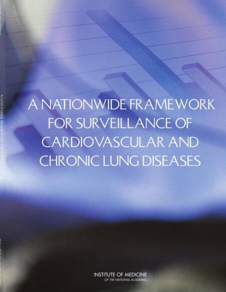 A Nationwide Framework for Surveillance of Cardiovascular and Chronic Lung Diseases