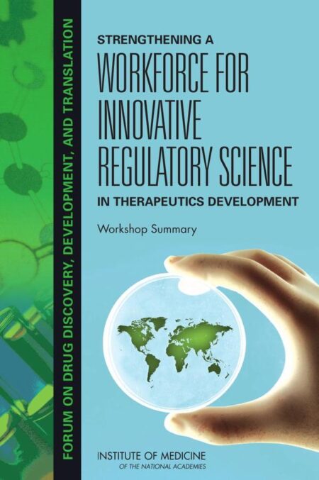 Strengthening a Workforce for Innovative Regulatory Science in Therapeutics Development