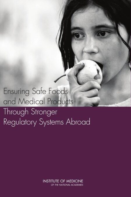 Ensuring Safe Foods and Medical Products Through Stronger Regulatory Systems Abroad