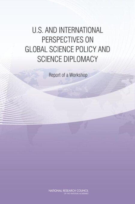U.S. and International Perspectives on Global Science Policy and Science Diplomacy