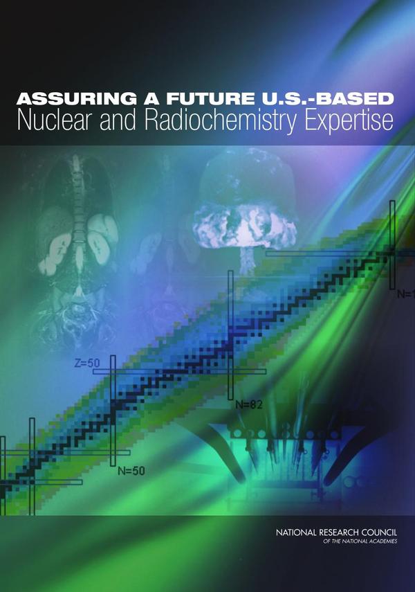 Assuring a Future U.S.-Based Nuclear and Radiochemistry Expertise