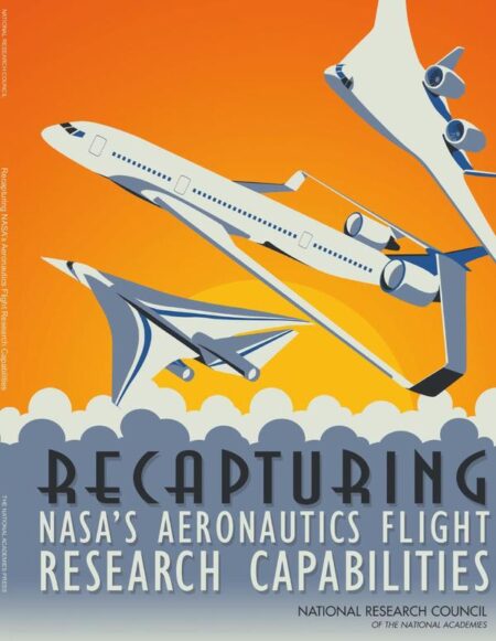 Recapturing NASA's Aeronautics Flight Research Capabilities