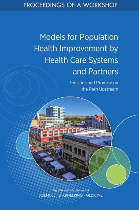 Models for Population Health Improvement by Health Care Systems and Partners