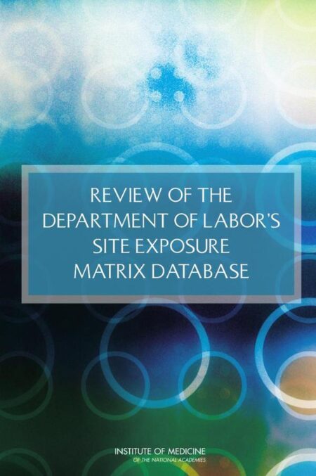 Review of the Department of Labor's Site Exposure Matrix Database