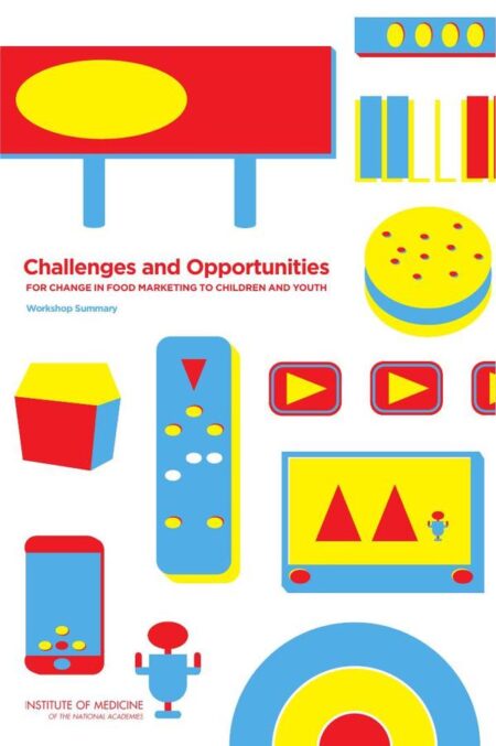 Challenges and Opportunities for Change in Food Marketing to Children and Youth