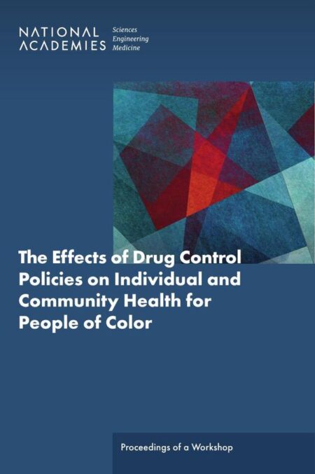 The Effects of Drug Control Policies on Individual and Community Health for People of Color