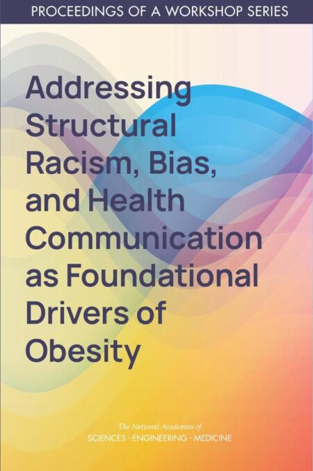Addressing Structural Racism, Bias, and Health Communication as Foundational Drivers of Obesity