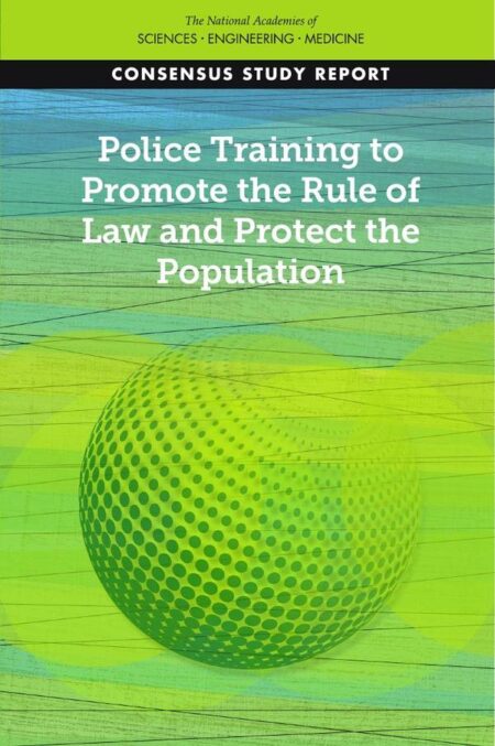 Police Training to Promote the Rule of Law and Protect the Population