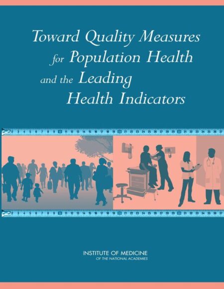 Toward Quality Measures for Population Health and the Leading Health Indicators