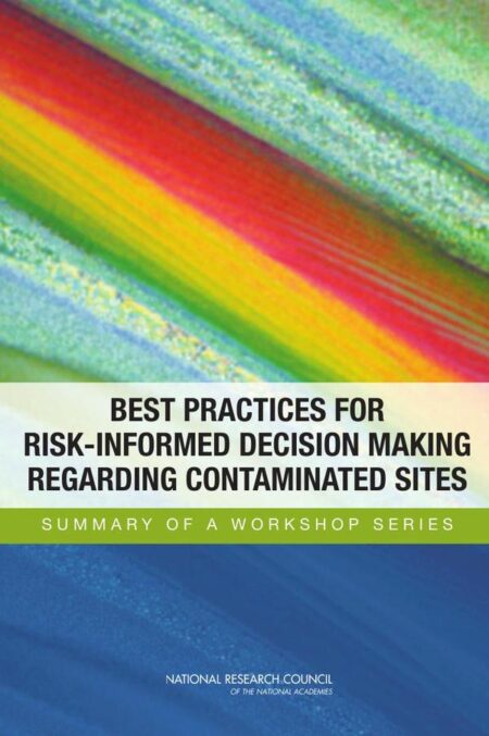 Best Practices for Risk-Informed Decision Making Regarding Contaminated Sites