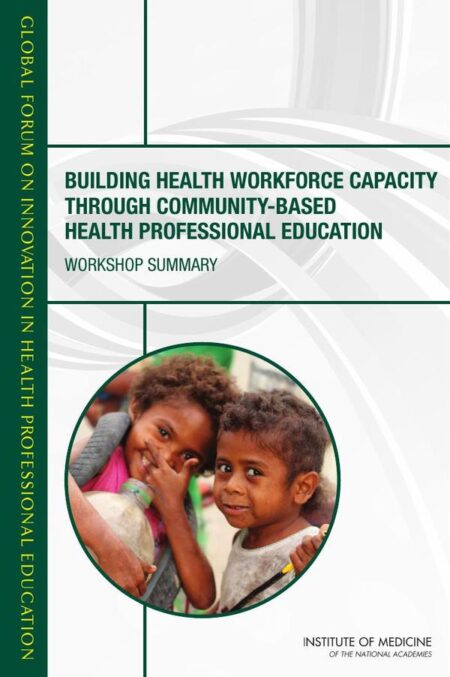 Building Health Workforce Capacity Through Community-Based Health Professional Education