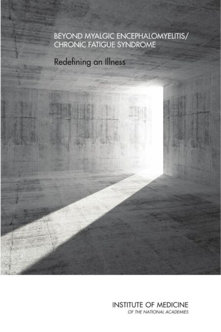 Beyond Myalgic Encephalomyelitis/Chronic Fatigue Syndrome