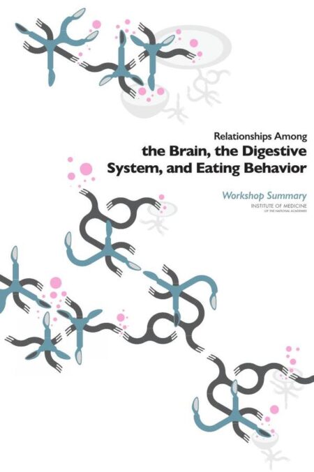 Relationships Among the Brain, the Digestive System, and Eating Behavior