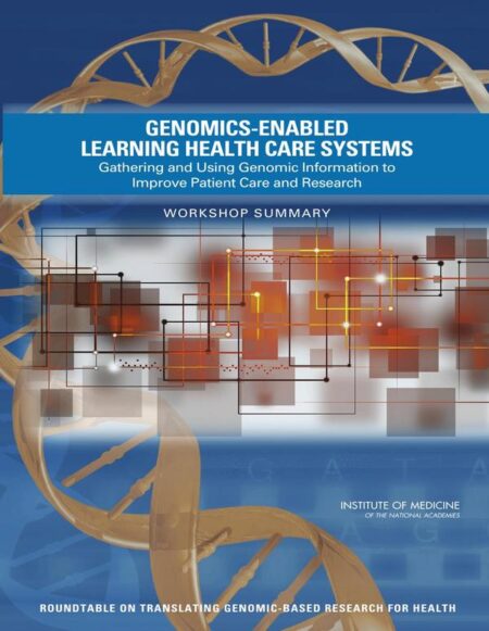 Genomics-Enabled Learning Health Care Systems