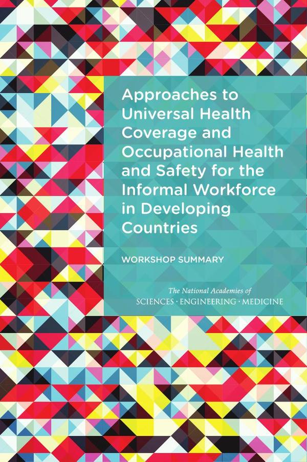 Approaches to Universal Health Coverage and Occupational Health and Safety for the Informal Workforce in Developing Countries