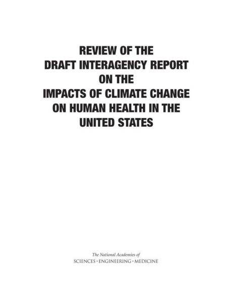 Review of the Draft Interagency Report on the Impacts of Climate Change on Human Health in the United States