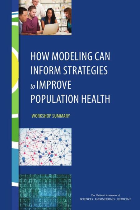 How Modeling Can Inform Strategies to Improve Population Health