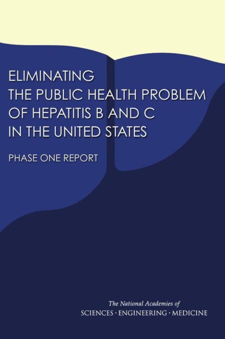 Eliminating the Public Health Problem of Hepatitis B and C in the United States