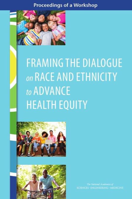 Framing the Dialogue on Race and Ethnicity to Advance Health Equity