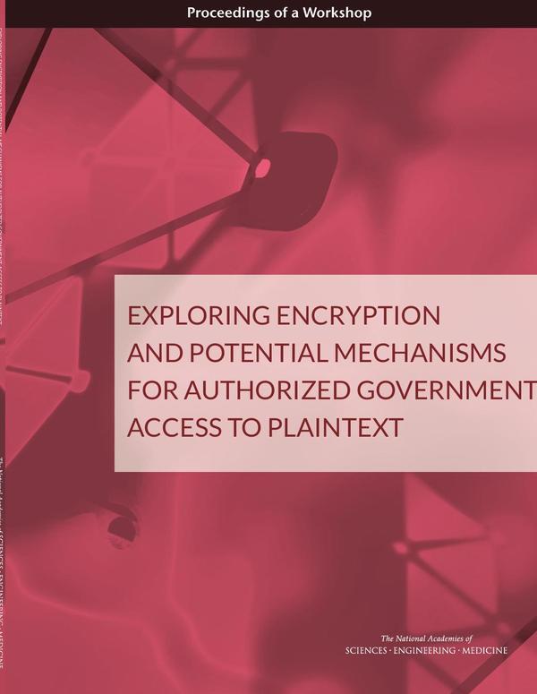 Exploring Encryption and Potential Mechanisms for Authorized Government Access to Plaintext
