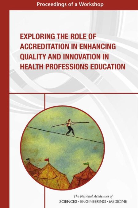 Exploring the Role of Accreditation in Enhancing Quality and Innovation in Health Professions Education