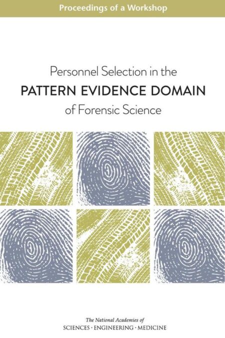 Personnel Selection in the Pattern Evidence Domain of Forensic Science