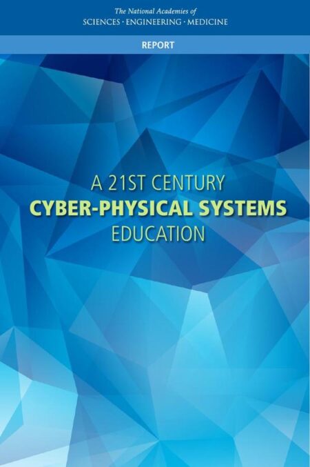 A 21st Century Cyber-Physical Systems Education