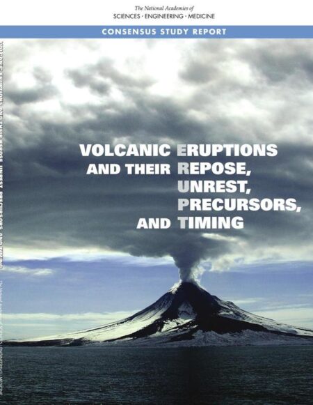 Volcanic Eruptions and Their Repose, Unrest, Precursors, and Timing