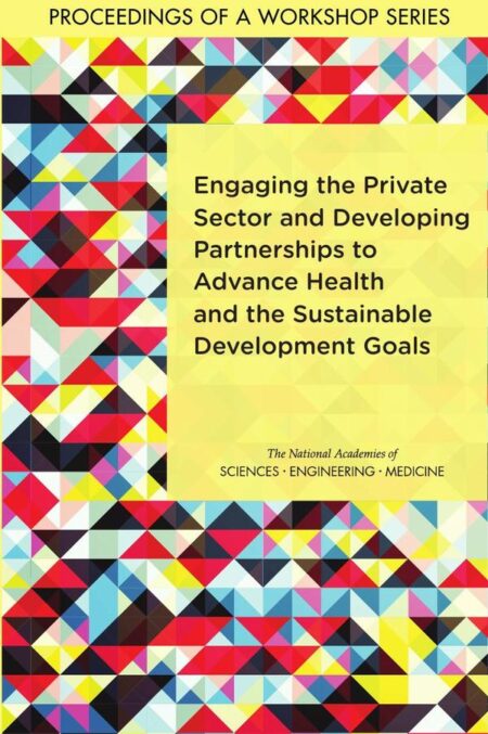 Engaging the Private Sector and Developing Partnerships to Advance Health and the Sustainable Development Goals
