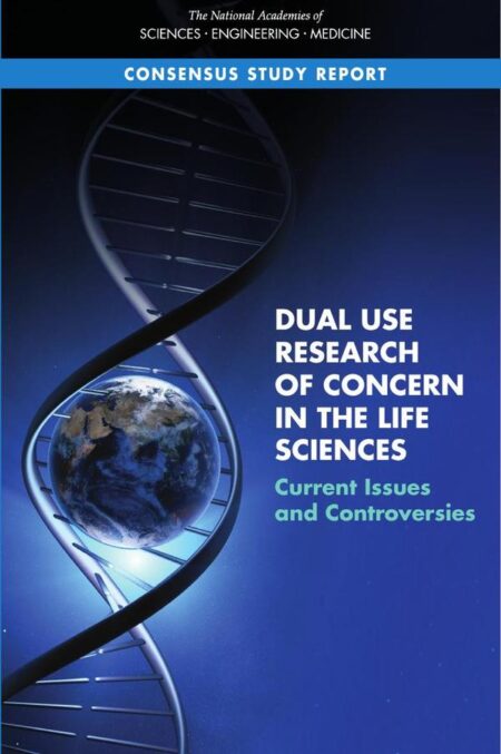 Dual Use Research of Concern in the Life Sciences