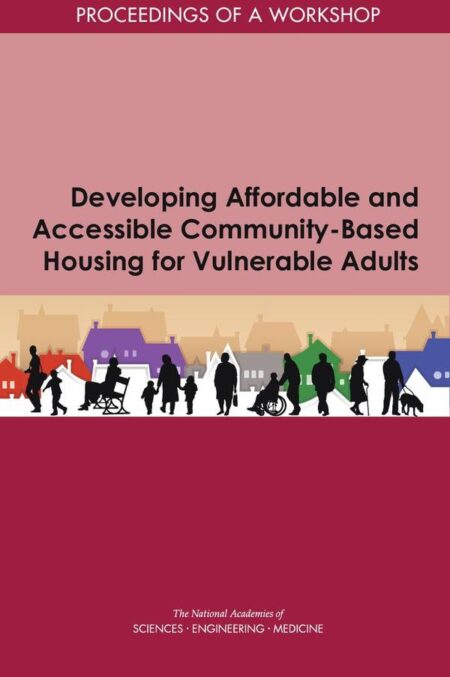 Developing Affordable and Accessible Community-Based Housing for Vulnerable Adults