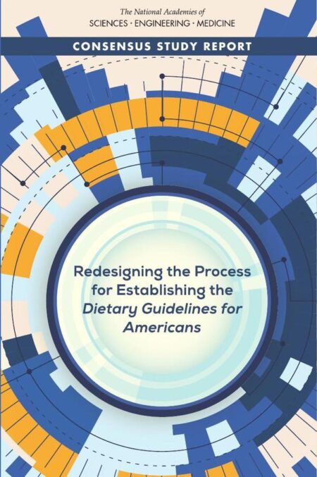 Redesigning the Process for Establishing the Dietary Guidelines for Americans