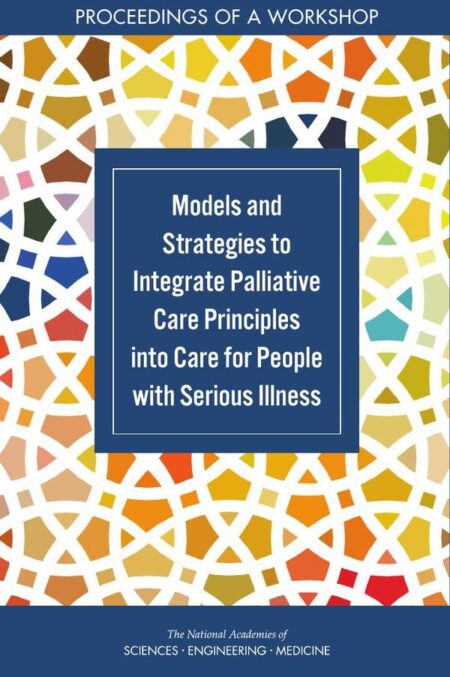 Models and Strategies to Integrate Palliative Care Principles into Care for People with Serious Illness
