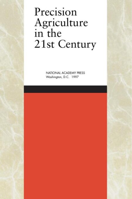 Precision Agriculture in the 21st Century